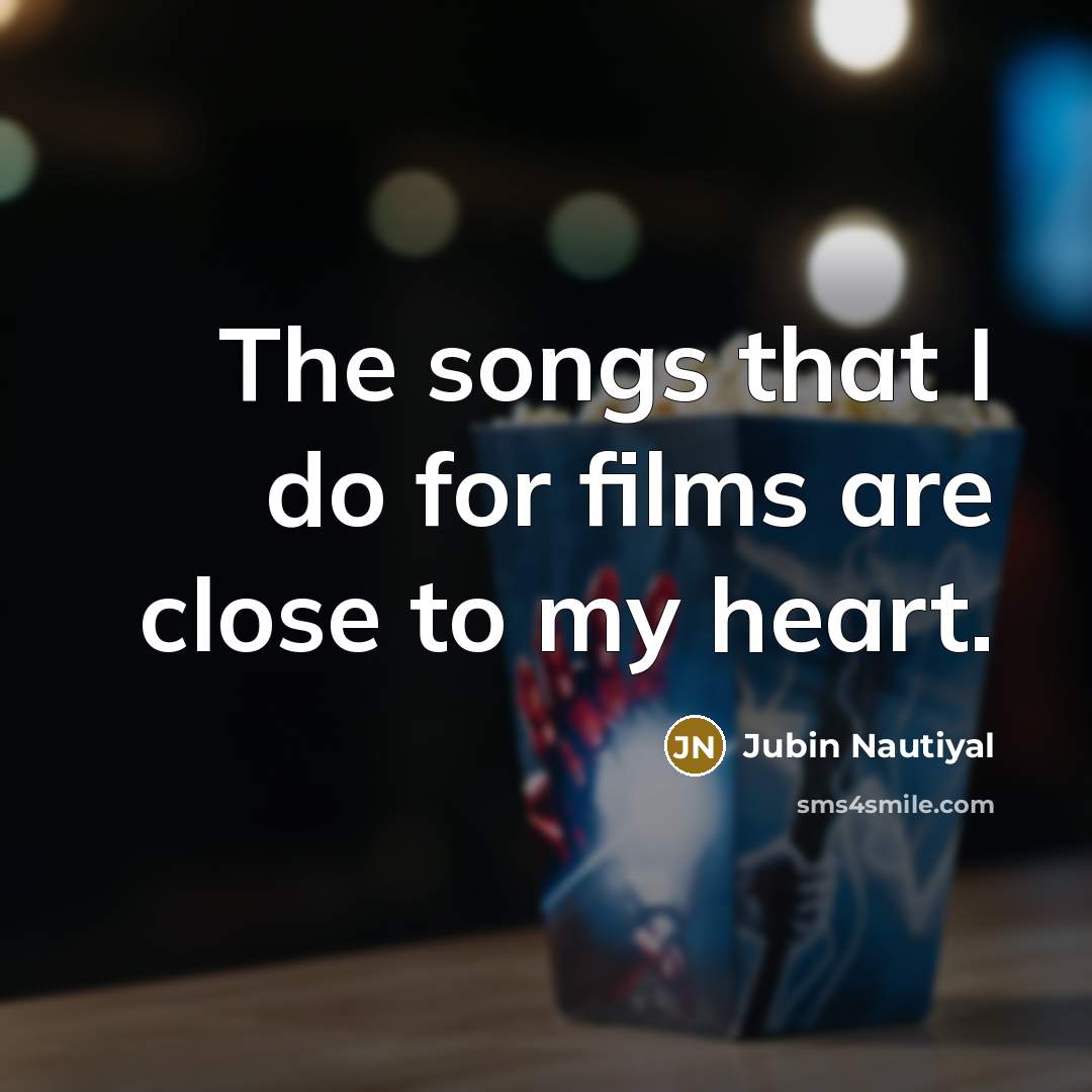 “The songs that I do for films are close to…” quote by Jubin Nautiyal