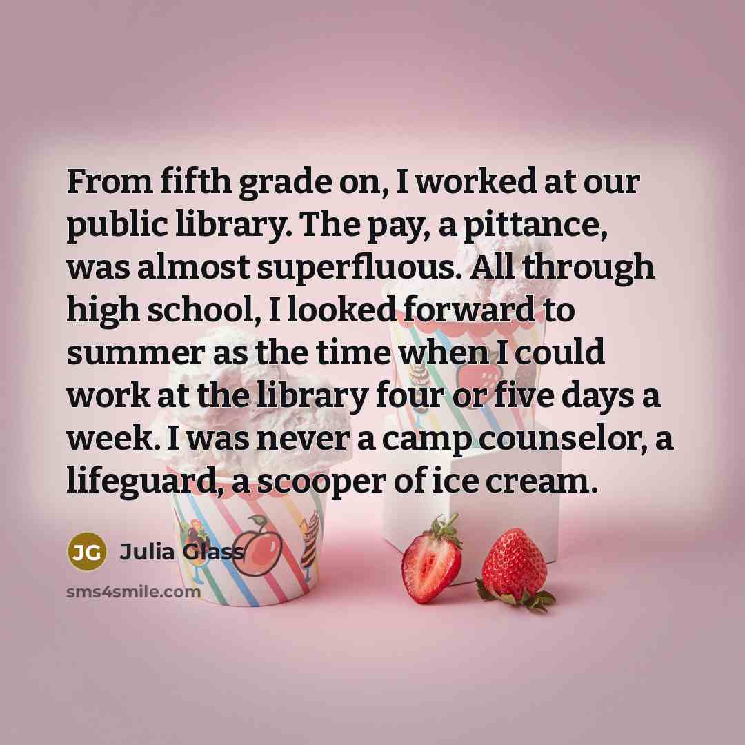“From fifth grade on, I worked at our public library.…” quote by Julia Glass