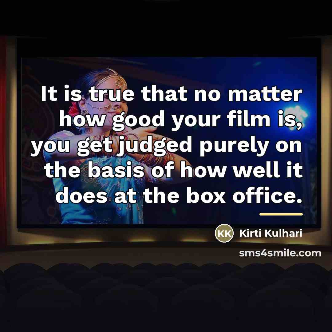 “It is true that no matter how good your film…” quote by Kirti Kulhari