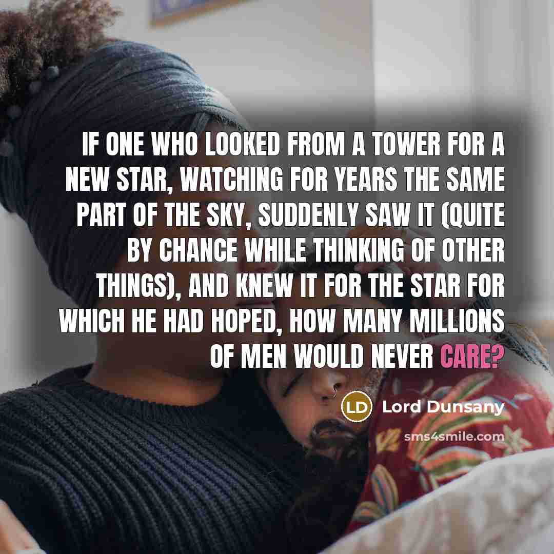 “If one who looked from a tower for a new…” quote by Lord Dunsany