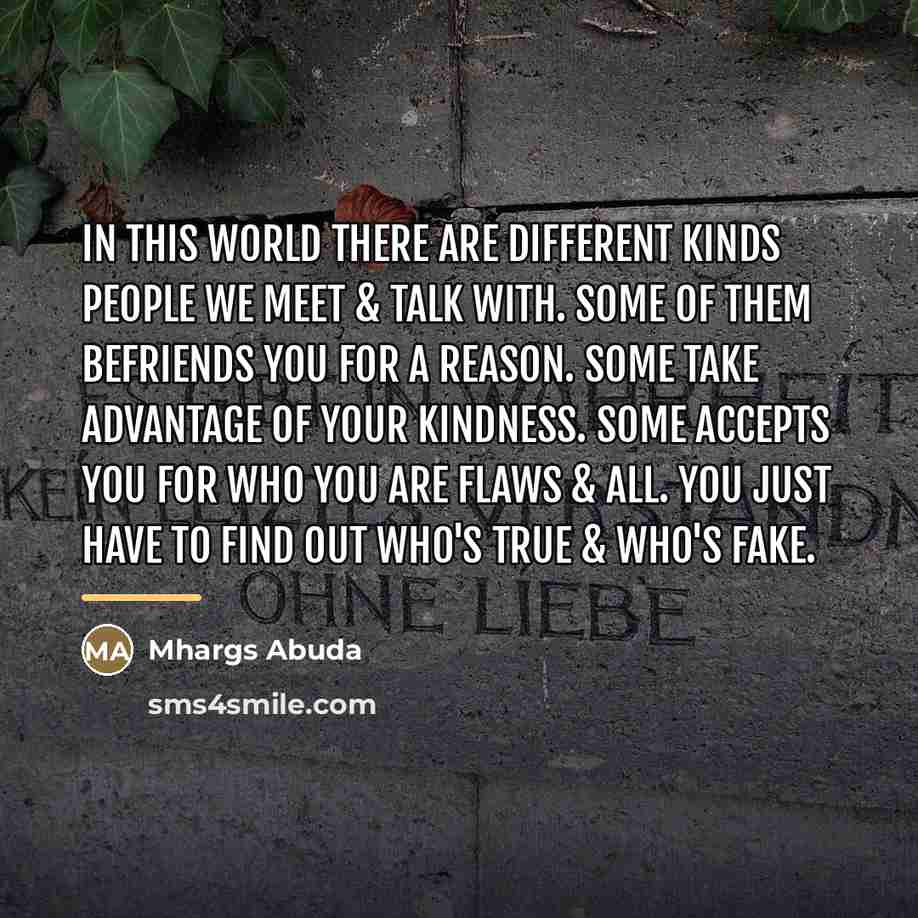 “In this world there are different kinds people we meet…” quote by Mhargs Abuda