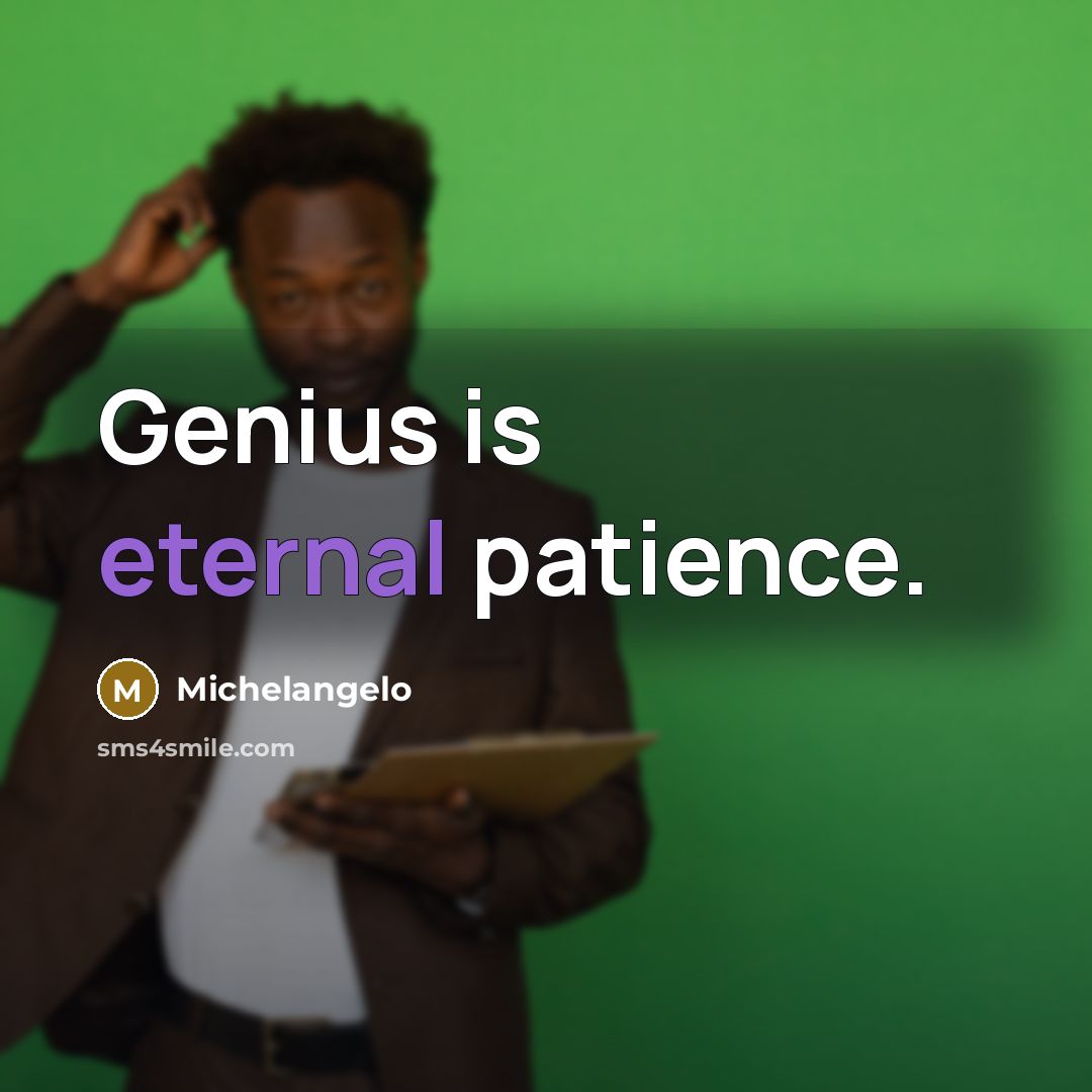 “Genius is eternal patience.…” quote by Michelangelo