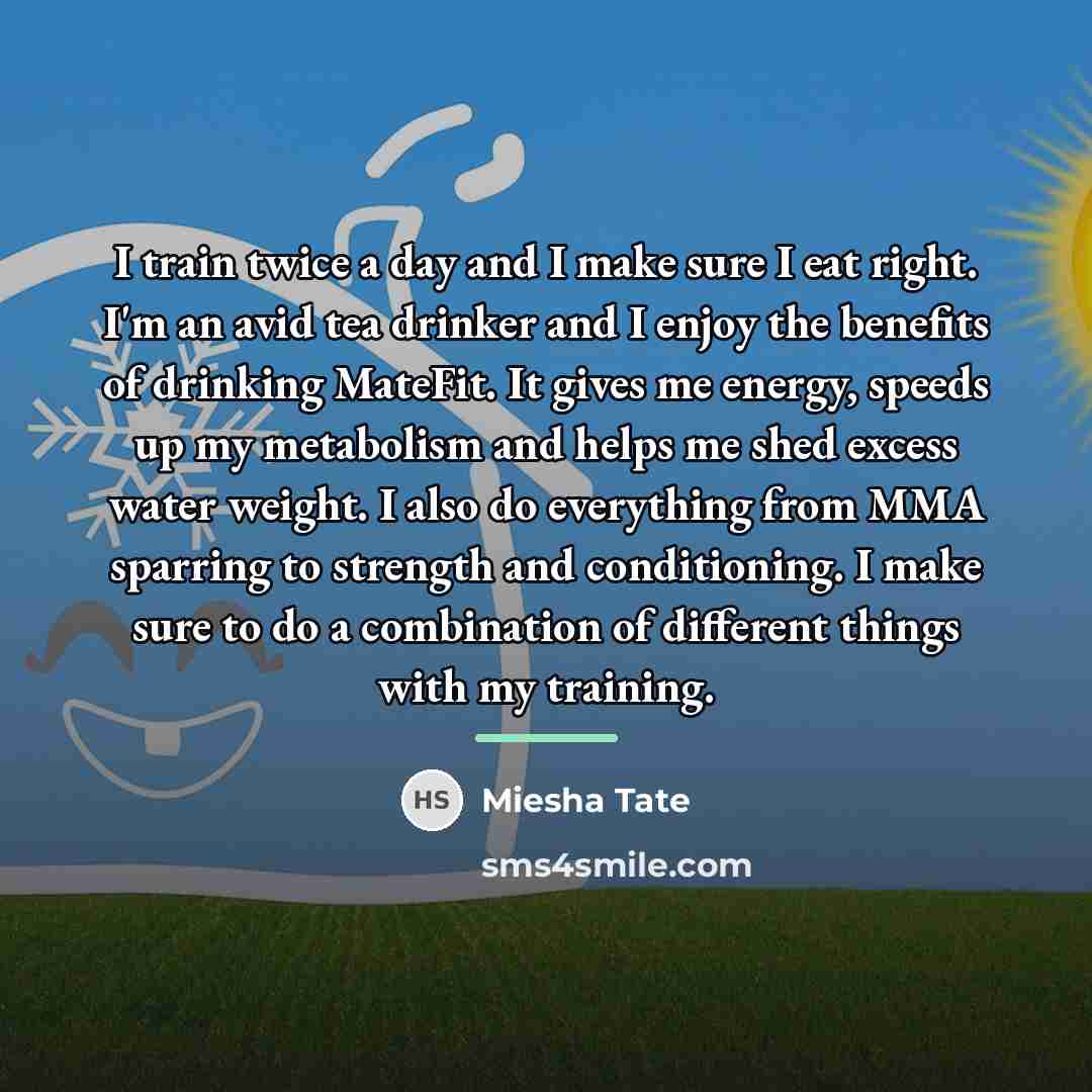 “I train twice a day and I make sure I…” quote by Miesha Tate
