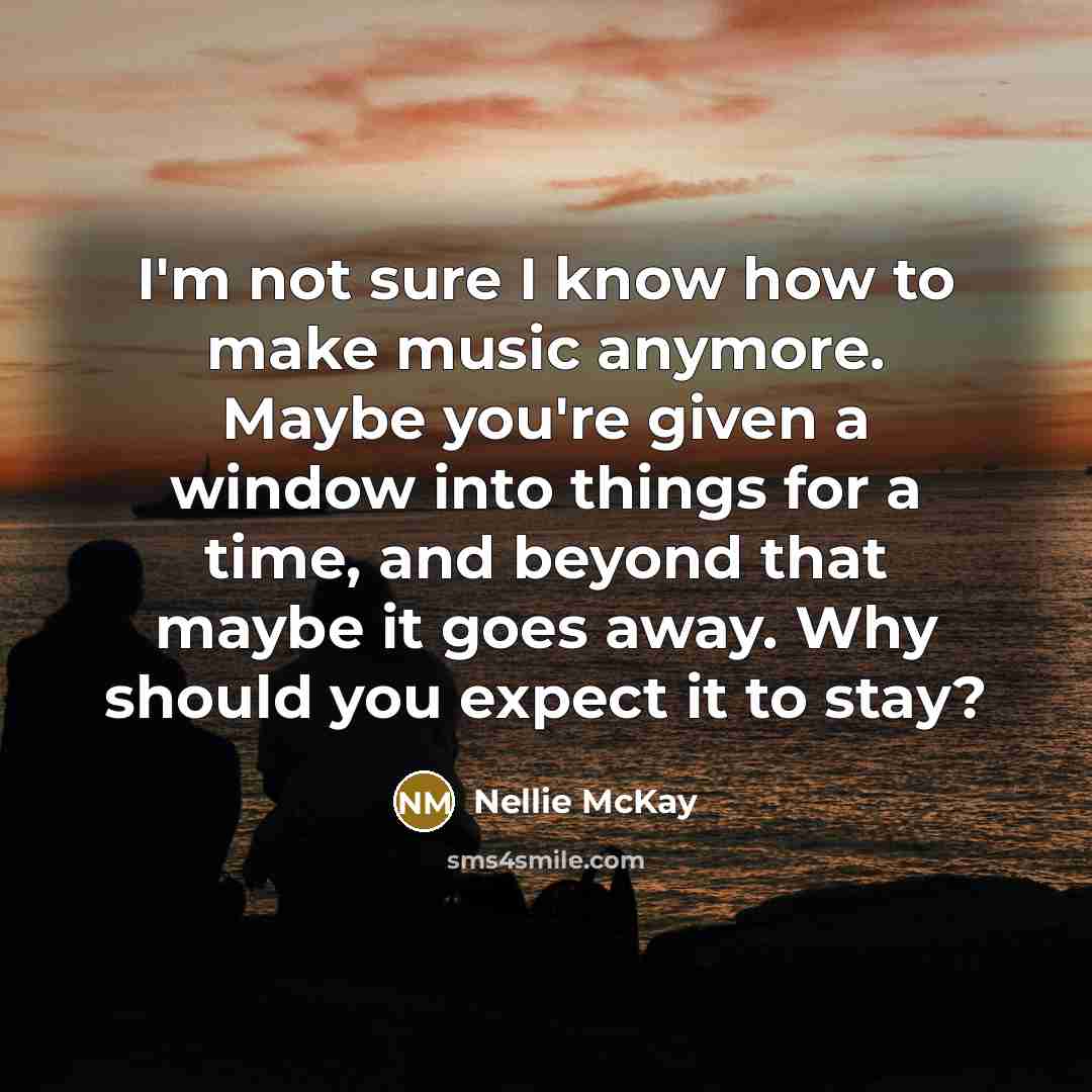 “I'm not sure I know how to make music anymore.…” quote by Nellie McKay