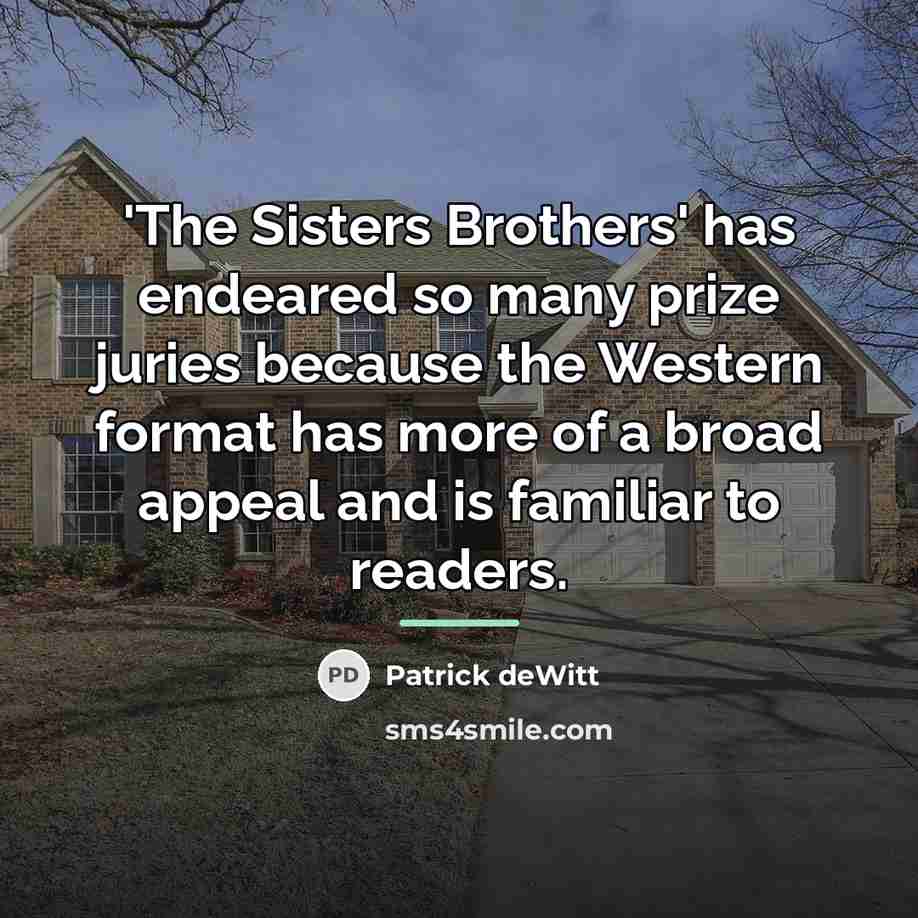 “'The Sisters Brothers' has endeared so many prize juries because…” quote by Patrick deWitt