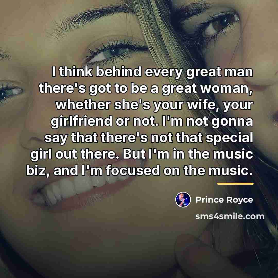 “I think behind every great man there's got to be…” quote by Prince Royce