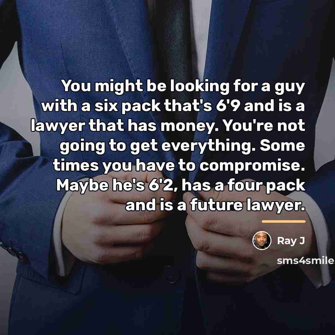 “You might be looking for a guy with a six…” quote by Ray J