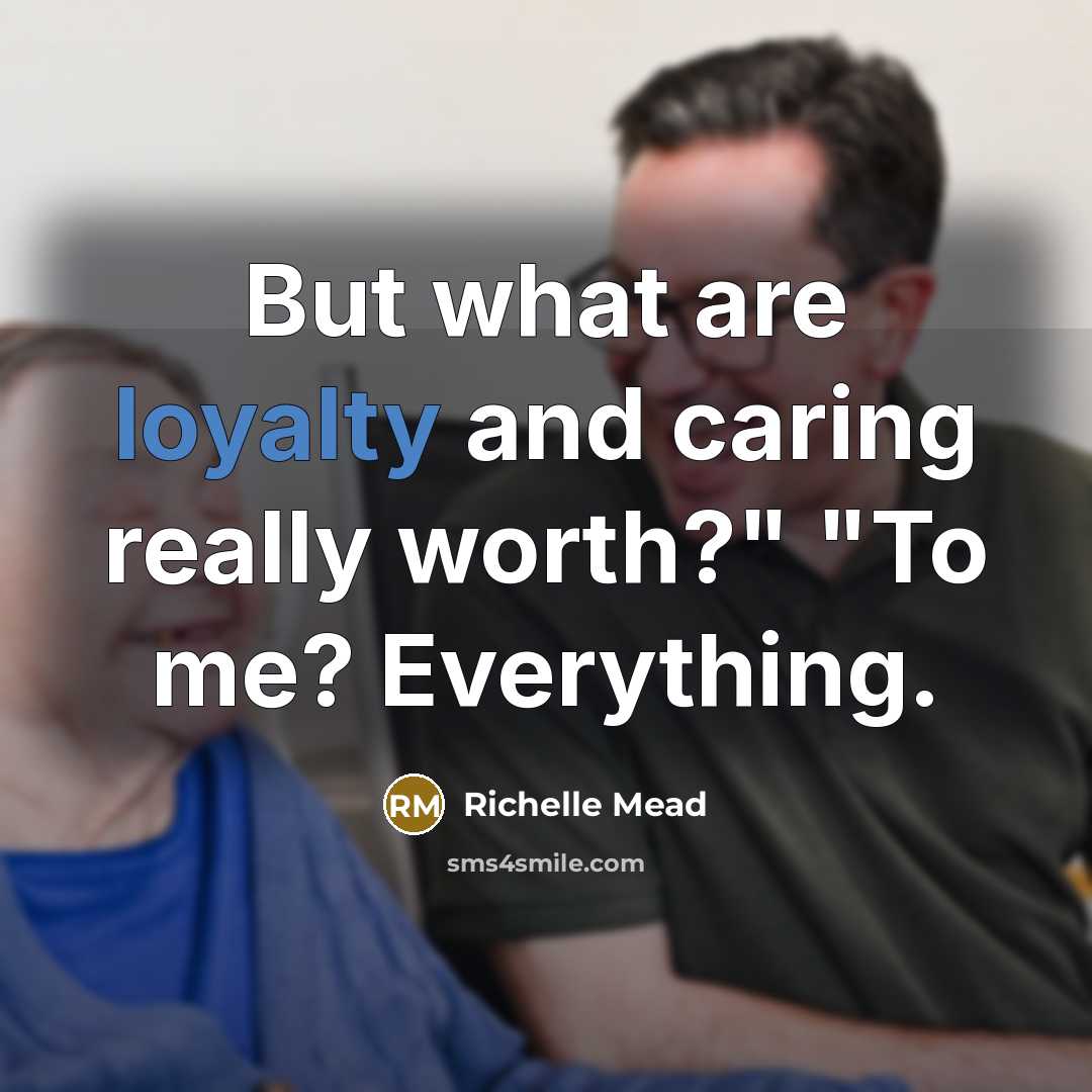 “But what are loyalty and caring really worth?" "To me?…” quote by Richelle Mead