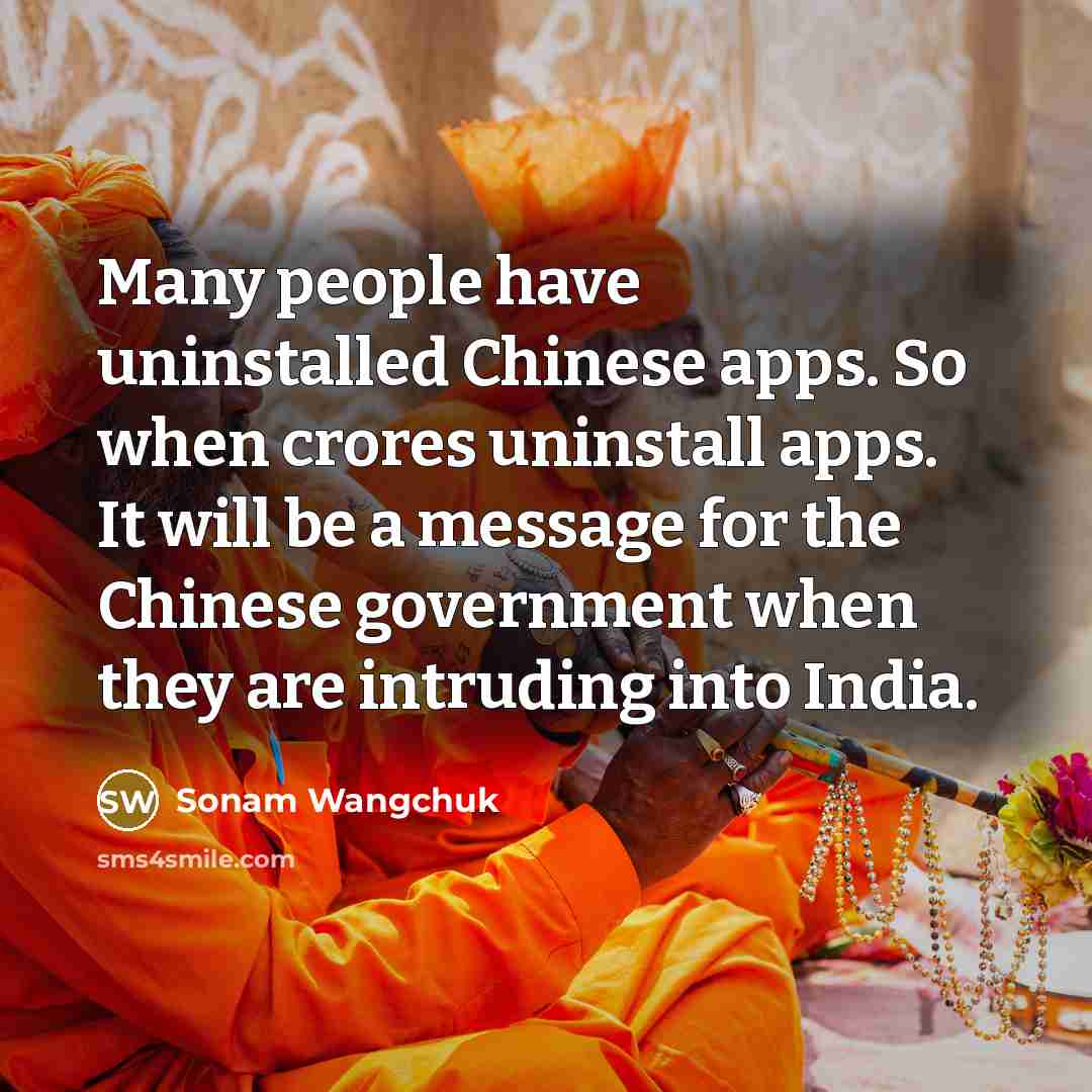 “Many people have uninstalled Chinese apps. So when crores uninstall…” quote by Sonam Wangchuk