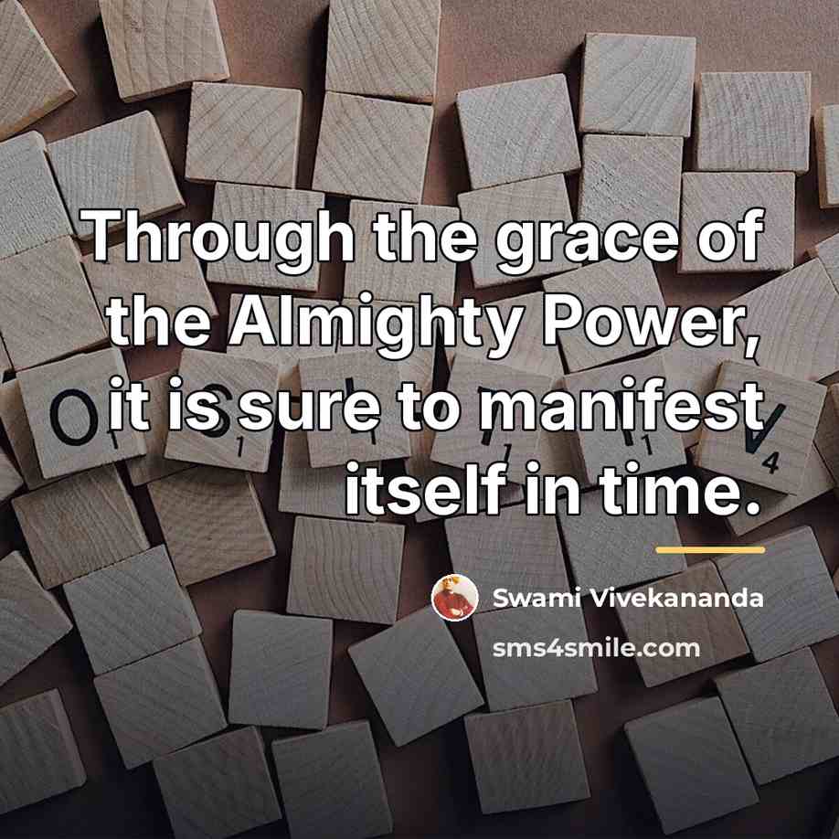 “Through the grace of the Almighty Power, it is sure…” quote by Swami Vivekananda