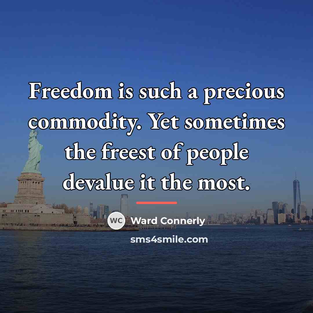 “Freedom is such a precious commodity. Yet sometimes the freest…” quote by Ward Connerly