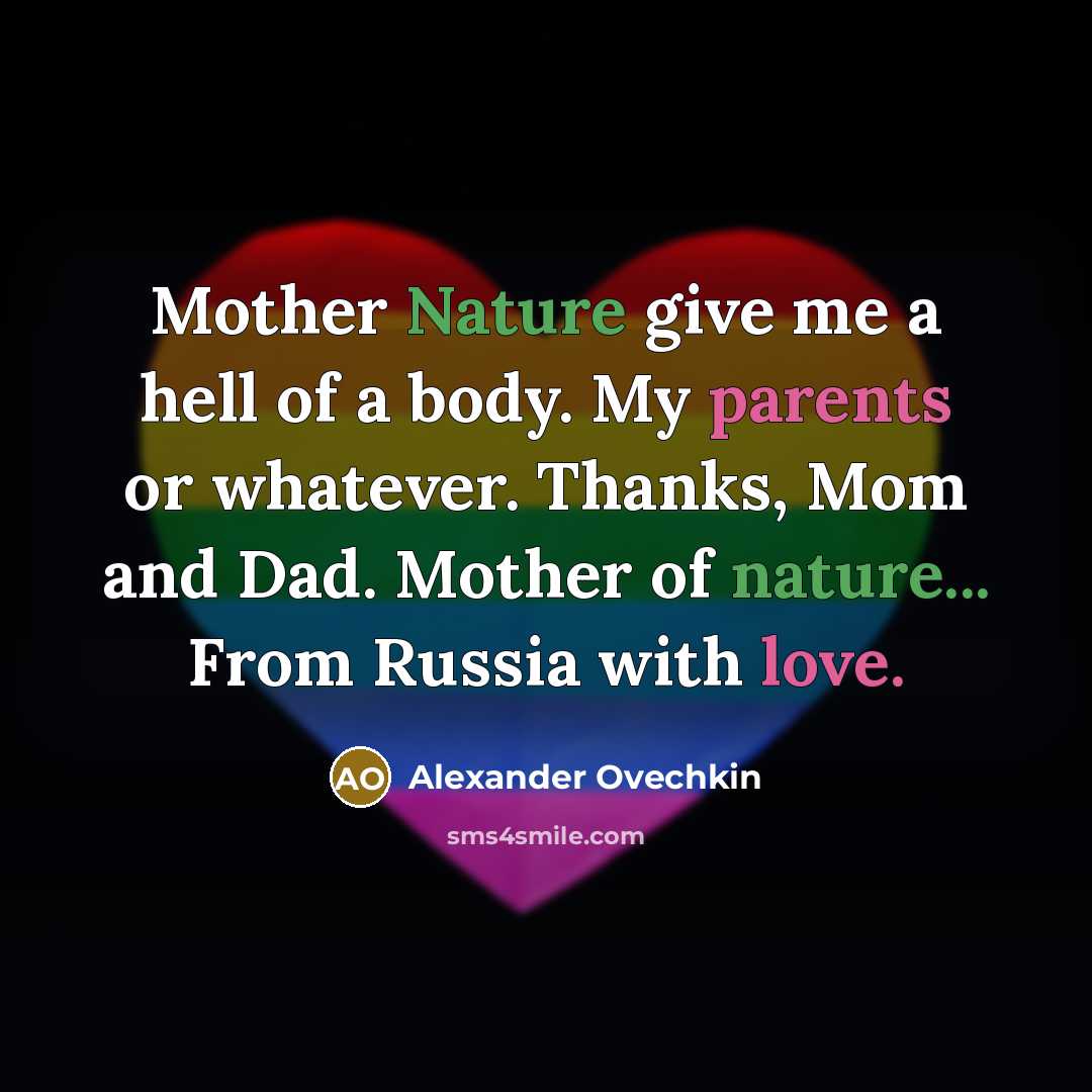 “Mother Nature give me a hell of a body. My…” quote by Alexander Ovechkin