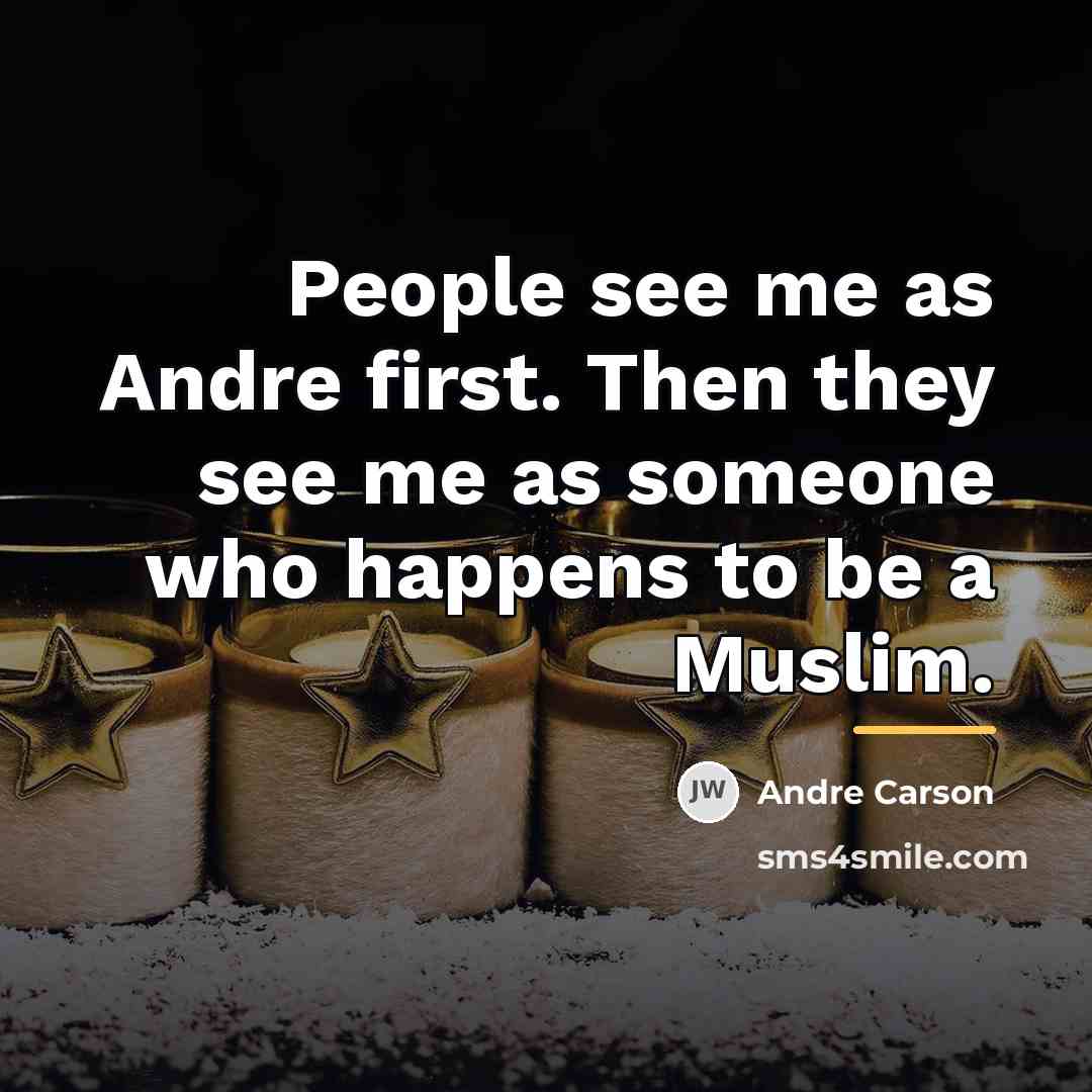 “People see me as Andre first. Then they see me…” quote by Andre Carson