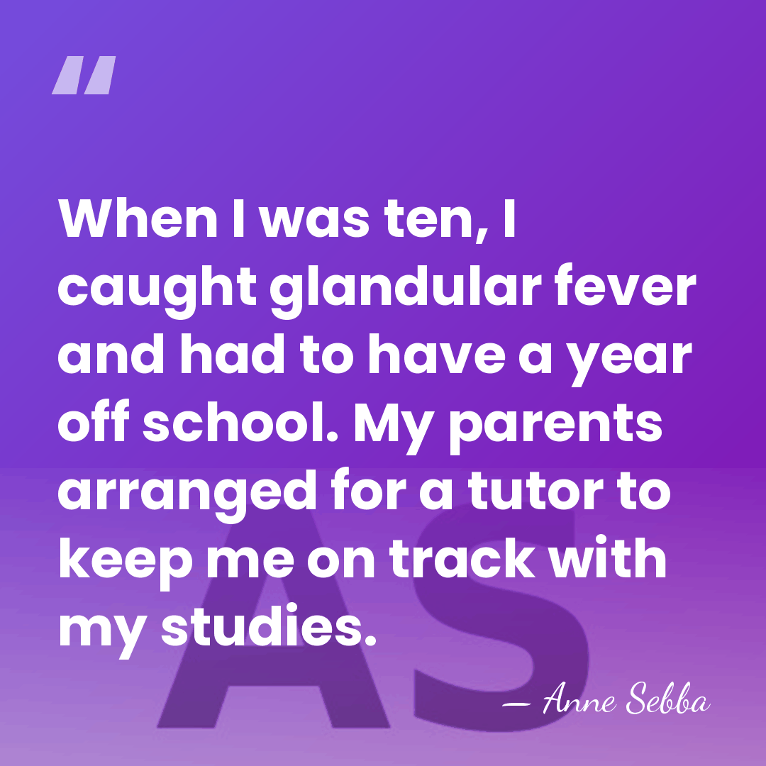When I was ten, I caught glandular fever and had to have&hellip; - Anne Sebba
