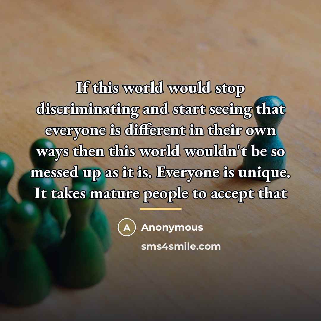 “If this world would stop discriminating and start seeing that…” quote by Anonymous