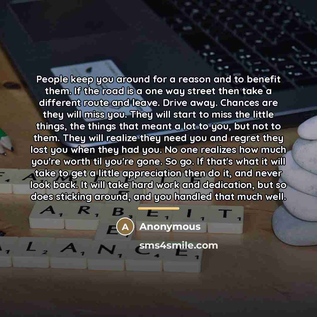 “People keep you around for a reason and to benefit…” quote by Anonymous