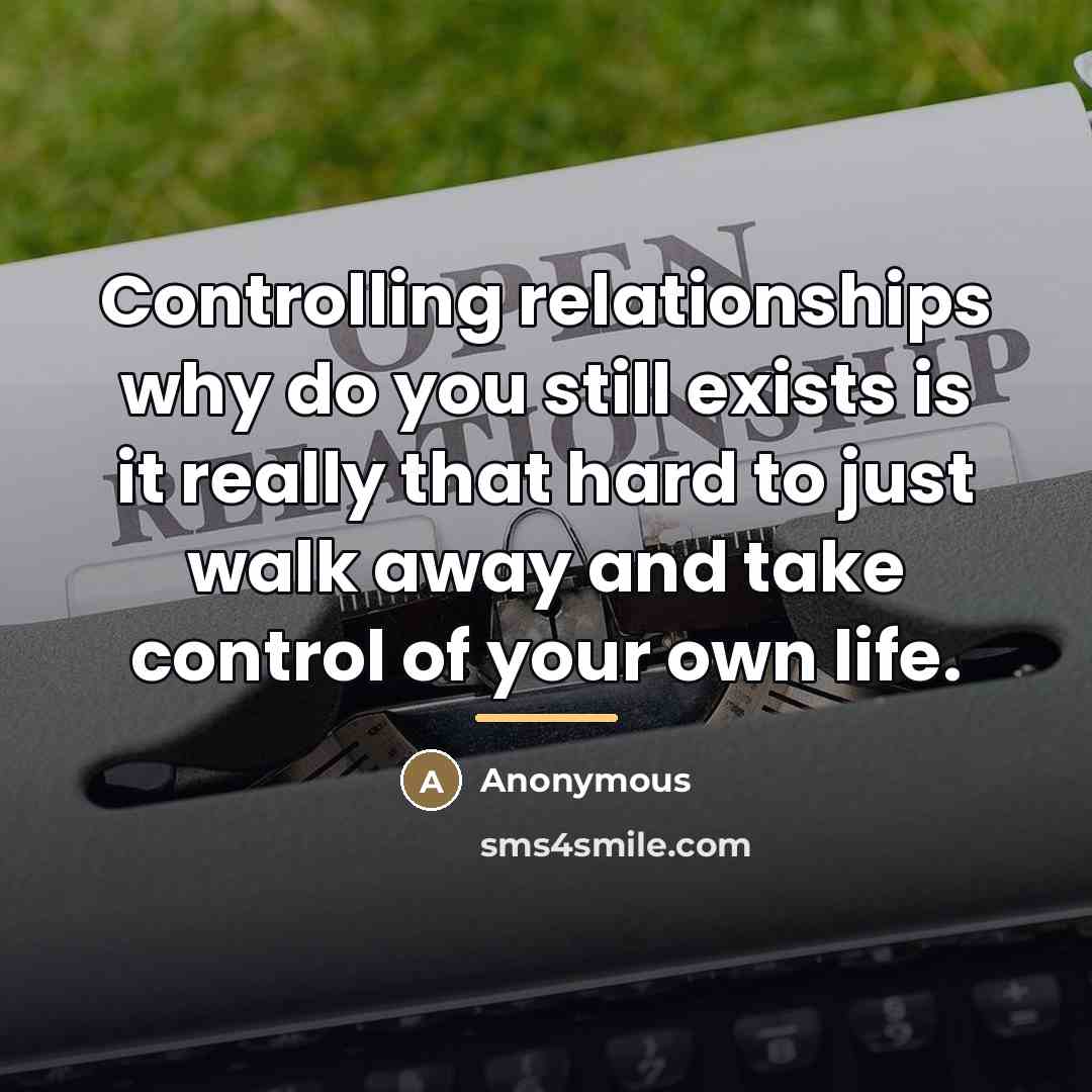 “Controlling relationships why do you still exists is it really…” quote by Anonymous