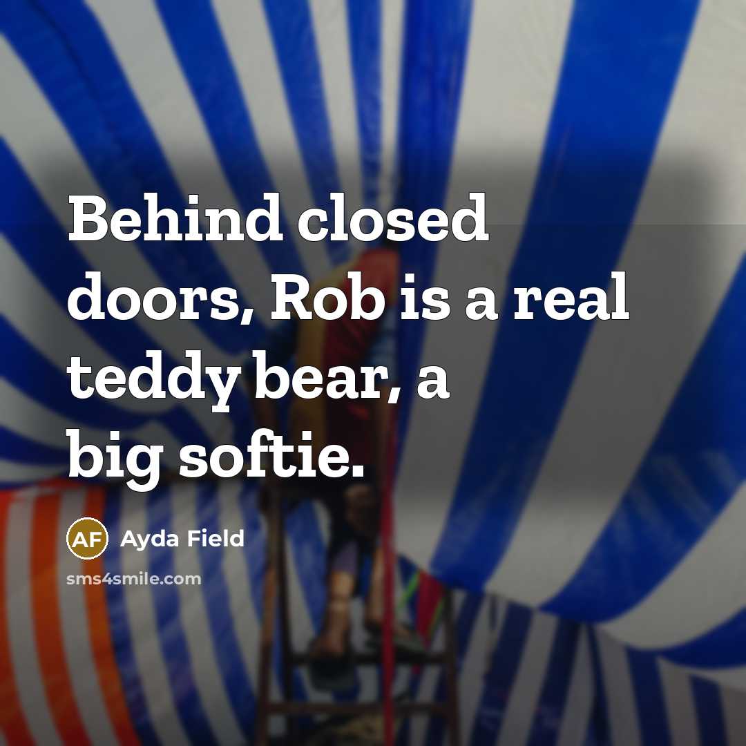 “Behind closed doors, Rob is a real teddy bear, a…” quote by Ayda Field