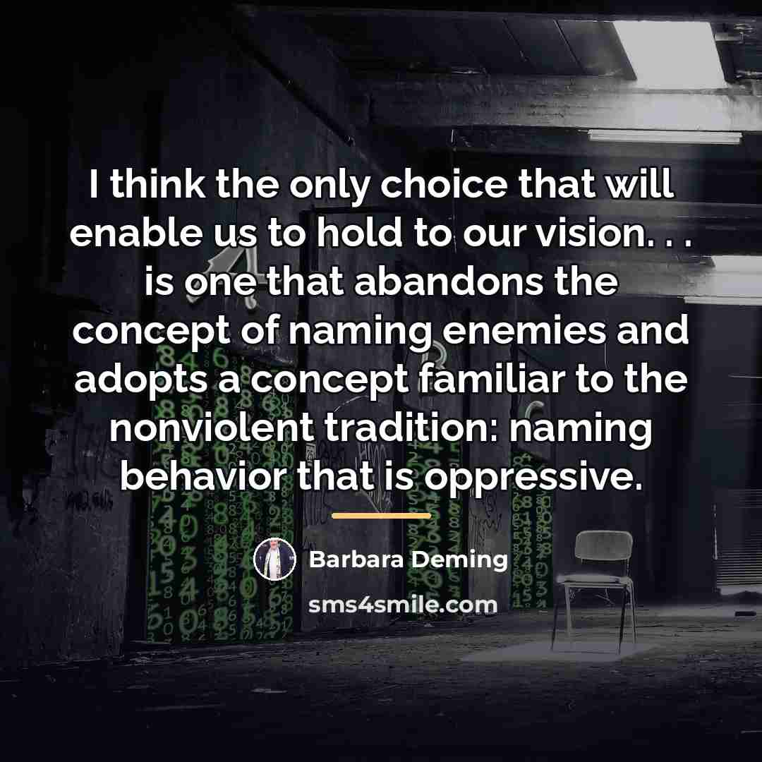 “I think the only choice that will enable us to…” quote by Barbara Deming