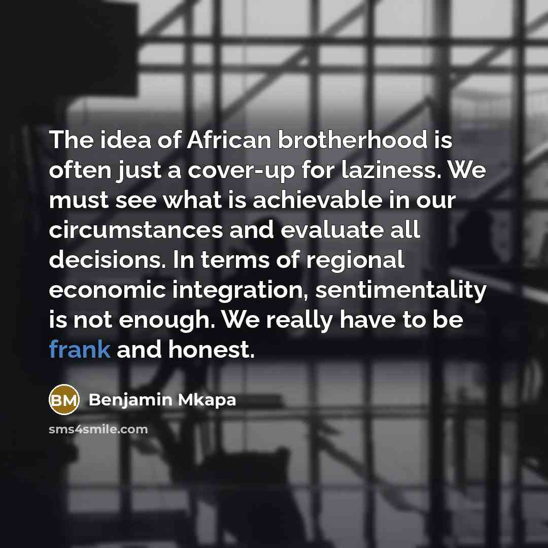 “The idea of African brotherhood is often just a cover-up…” quote by Benjamin Mkapa