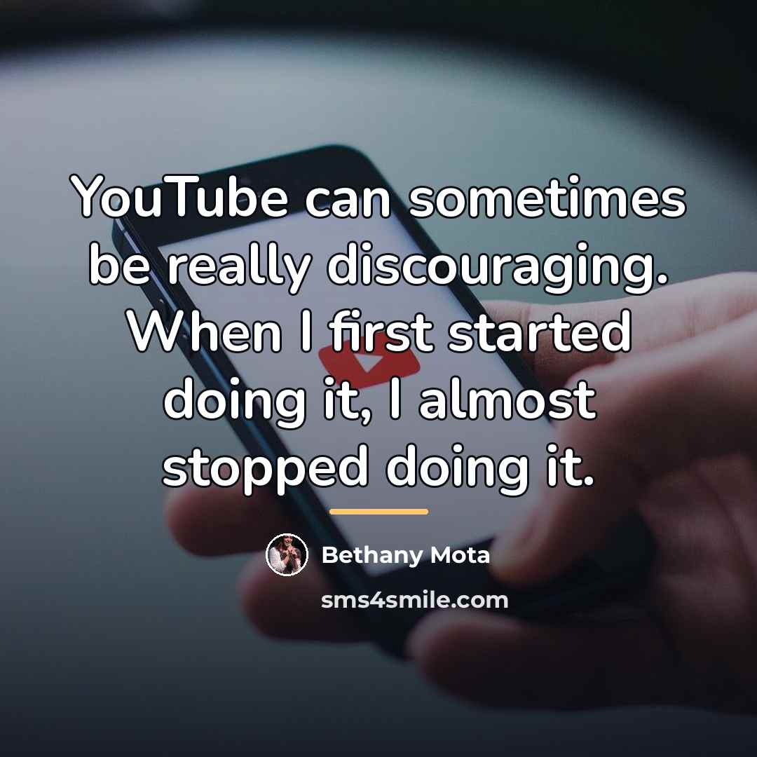 “YouTube can sometimes be really discouraging. When I first started…” quote by Bethany Mota