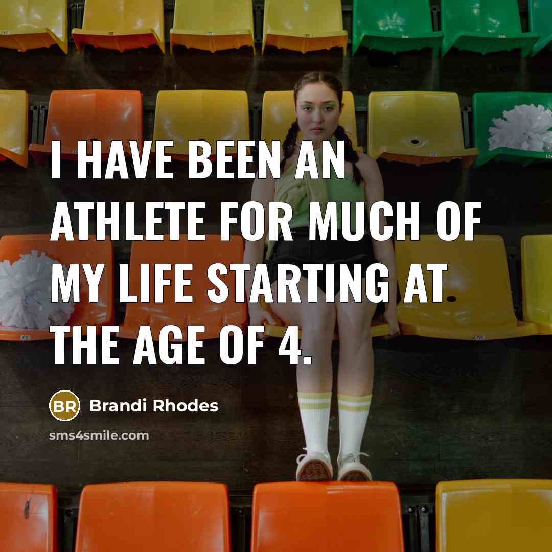 “I have been an athlete for much of my life…” quote by Brandi Rhodes