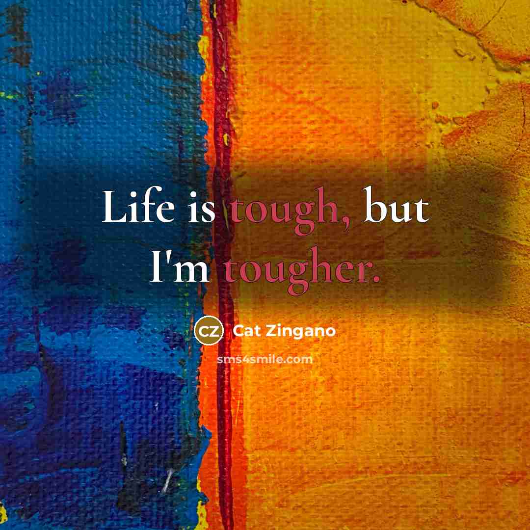 “Life is tough, but I'm tougher.…” quote by Cat Zingano