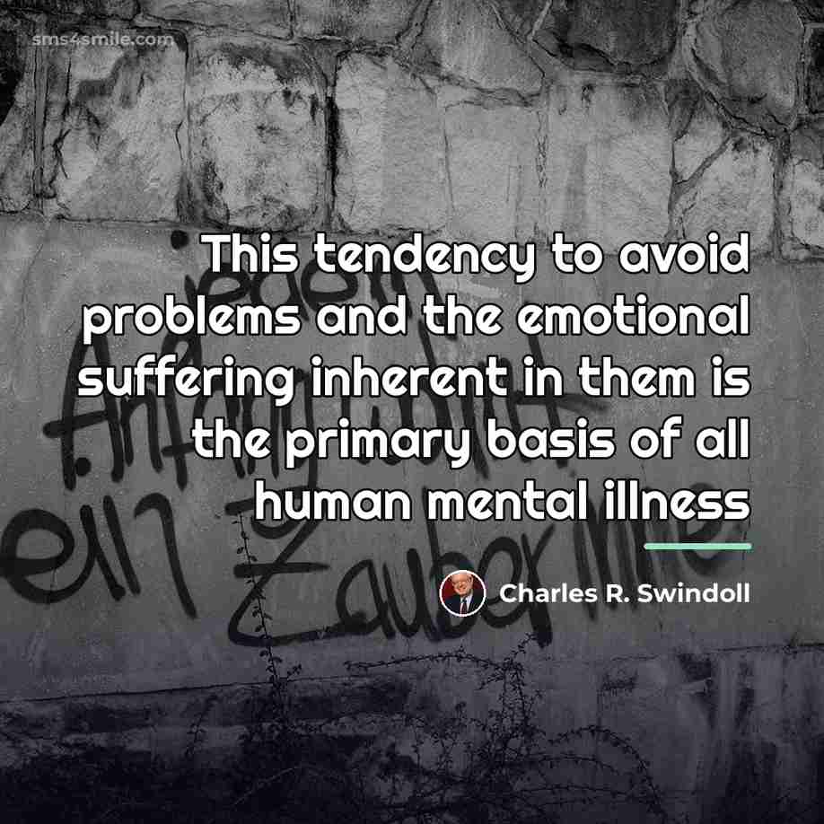“This tendency to avoid problems and the emotional suffering inherent…” quote by Charles R. Swindoll