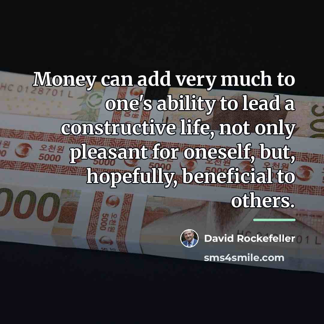 “Money can add very much to one's ability to lead…” quote by David Rockefeller