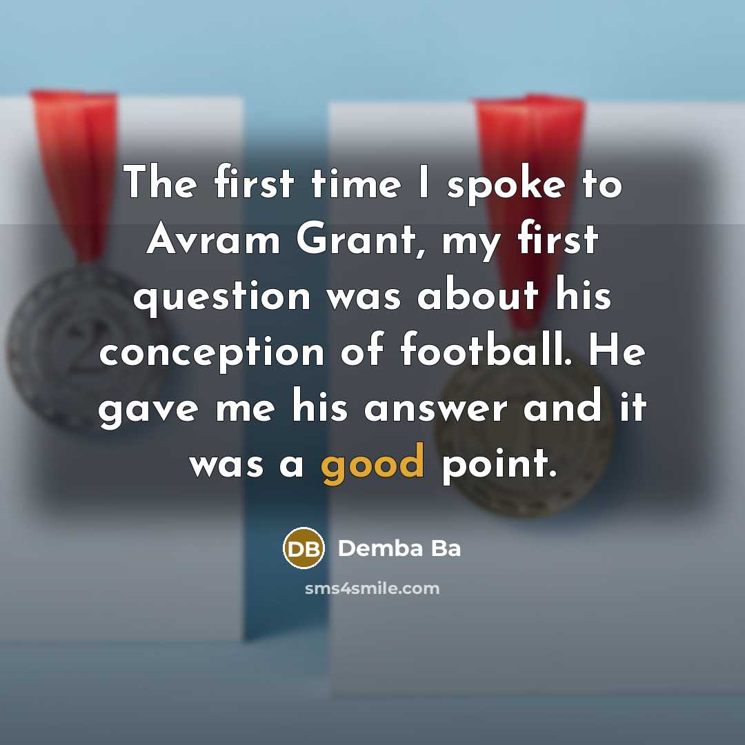 “The first time I spoke to Avram Grant, my first…” quote by Demba Ba
