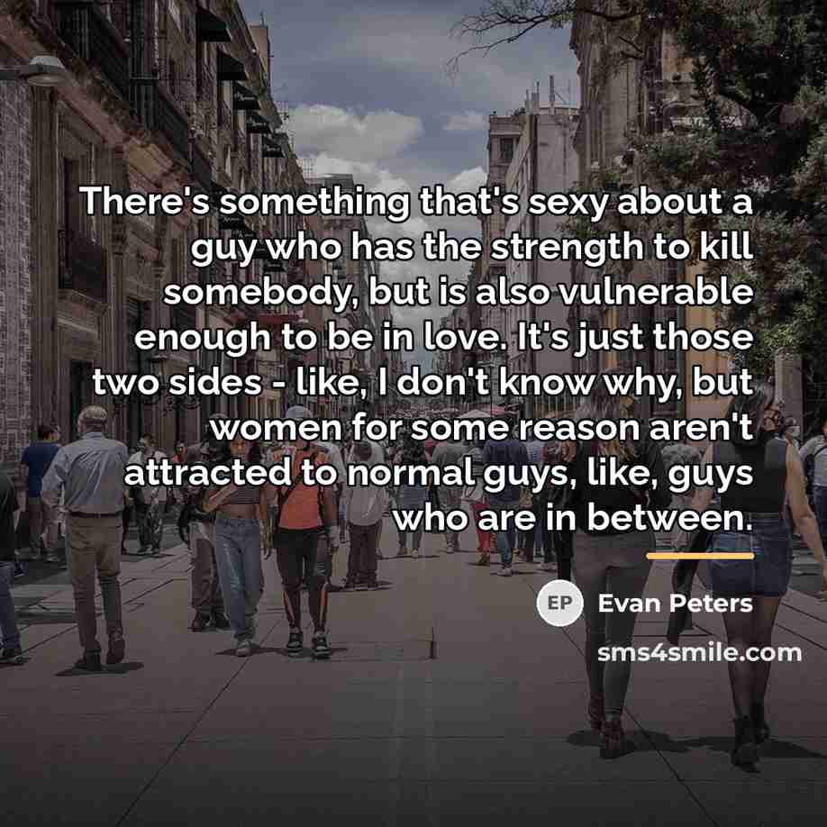 “There's something that's sexy about a guy who has the…” quote by Evan Peters