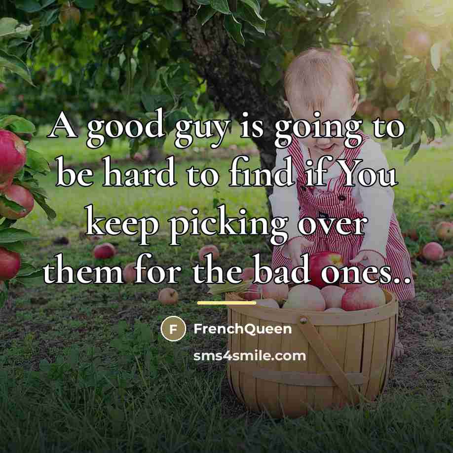 “A good guy is going to be hard to find…” quote by Frenchqueen