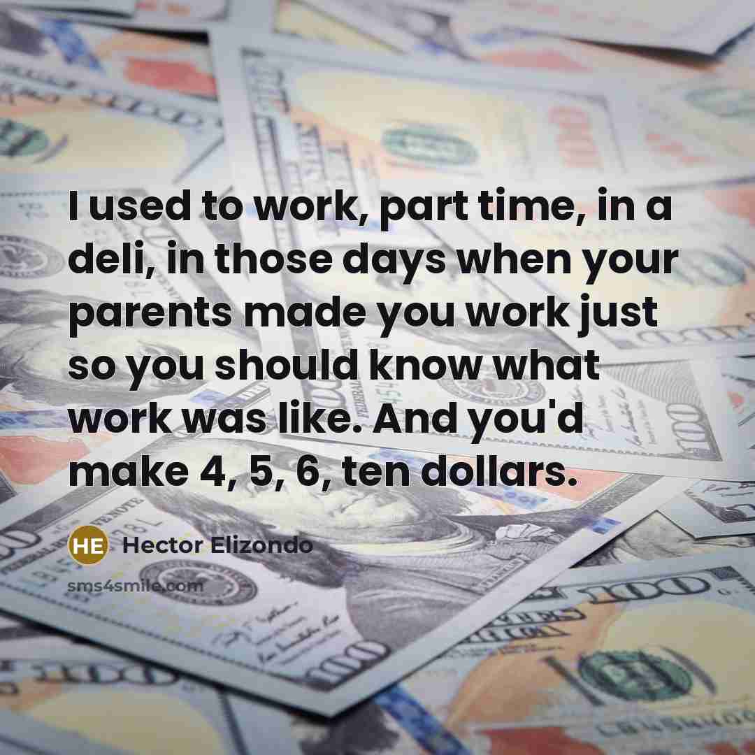 “I used to work, part time, in a deli, in…” quote by Hector Elizondo