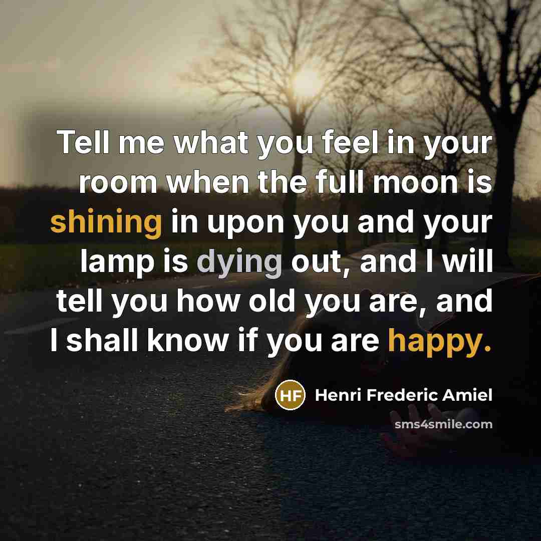 “Tell me what you feel in your room when the…” quote by Henri Frederic Amiel