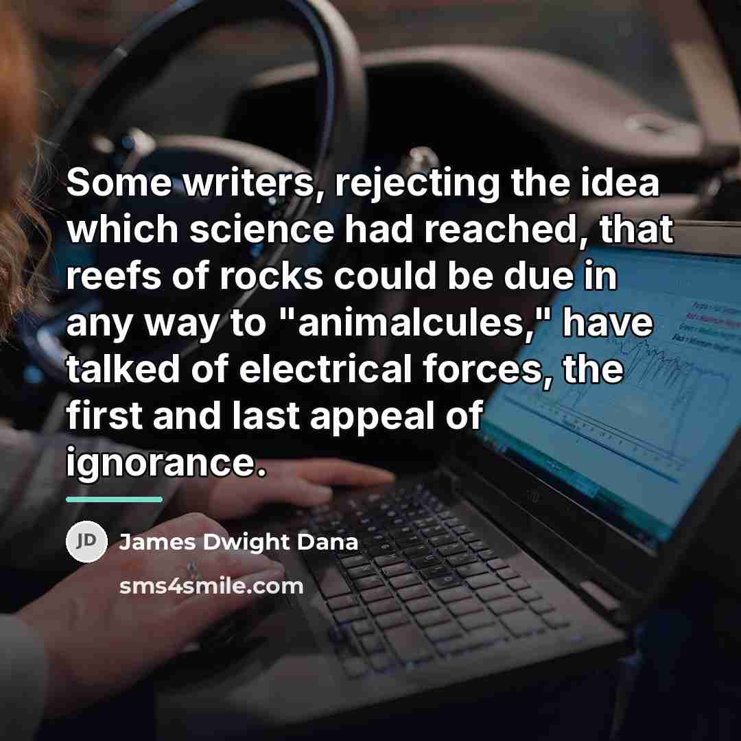 “Some writers, rejecting the idea which science had reached, that…” quote by James Dwight Dana