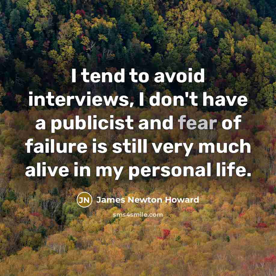 “I tend to avoid interviews, I don't have a publicist…” quote by James Newton Howard
