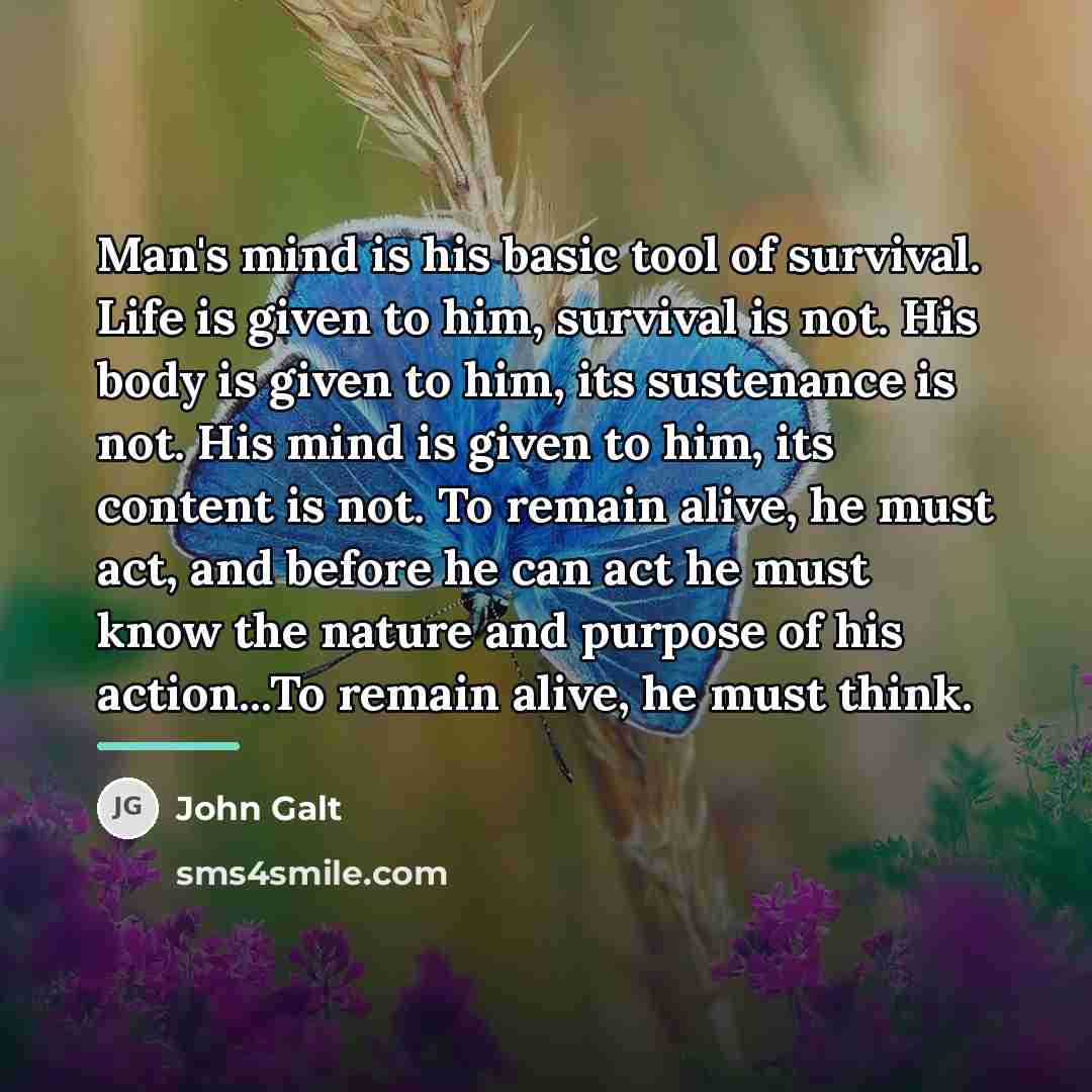 “Man's mind is his basic tool of survival. Life is…” quote by John Galt