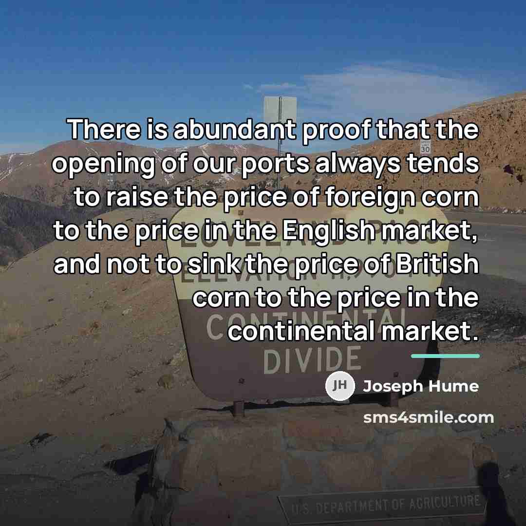 “There is abundant proof that the opening of our ports…” quote by Joseph Hume