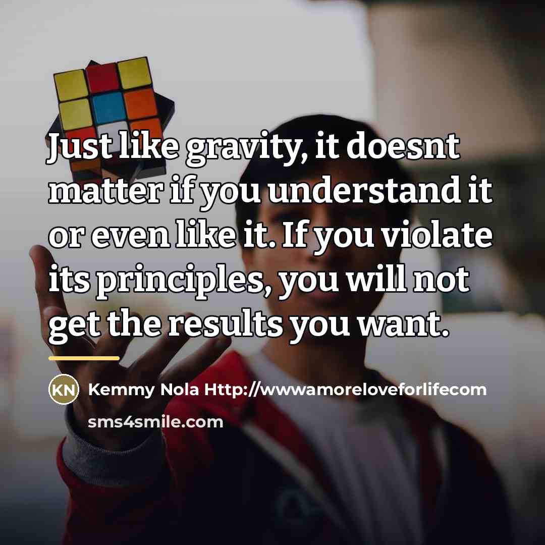 “Just like gravity, it doesnt matter if you understand it…” quote by Kemmy Nola Http://wwwamoreloveforlifecom