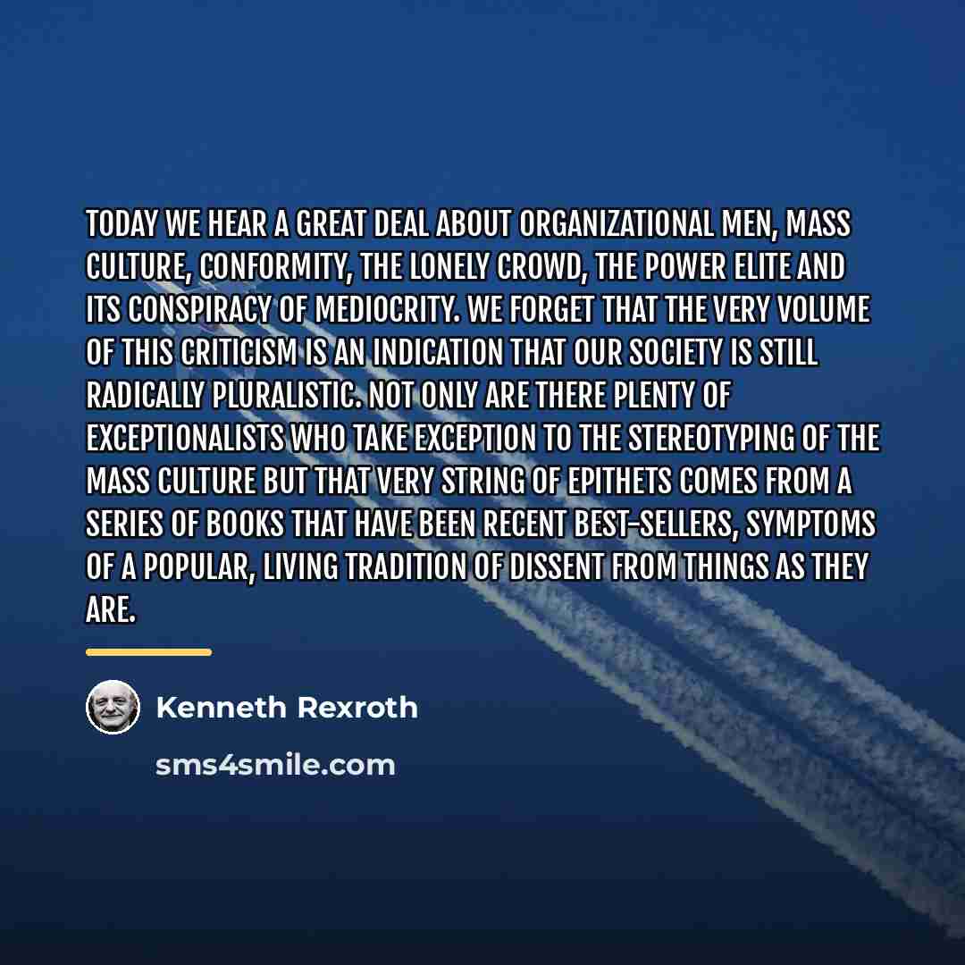 “Today we hear a great deal about Organizational Men, Mass…” quote by Kenneth Rexroth