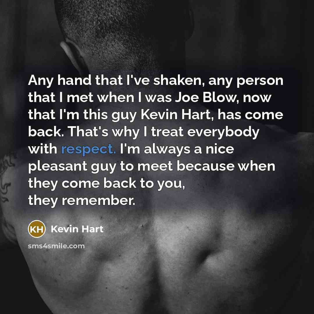 “Any hand that I've shaken, any person that I met…” quote by Kevin Hart