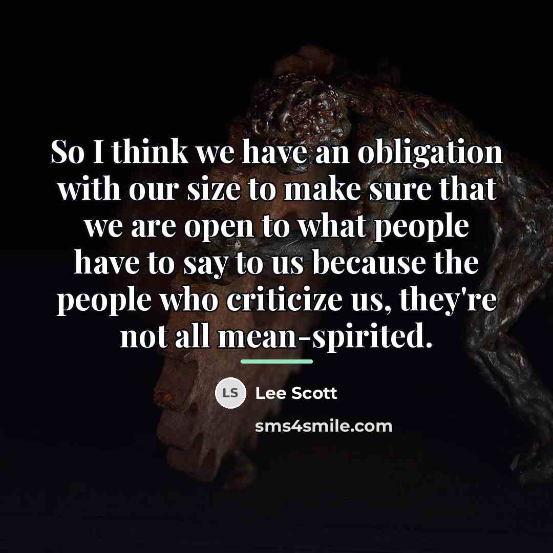 “So I think we have an obligation with our size…” quote by Lee Scott