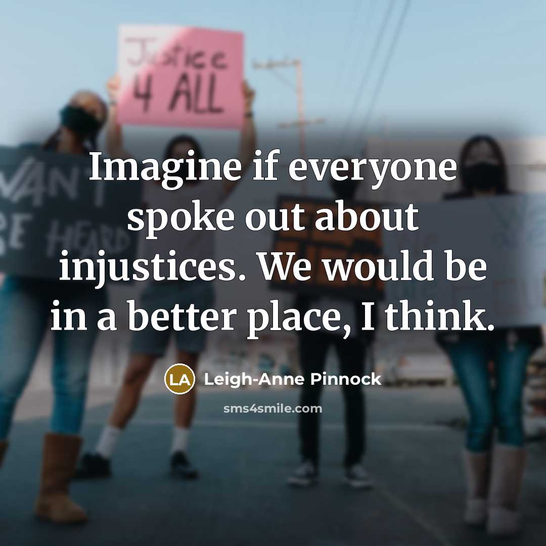 “Imagine if everyone spoke out about injustices. We would be…” quote by Leigh-Anne Pinnock