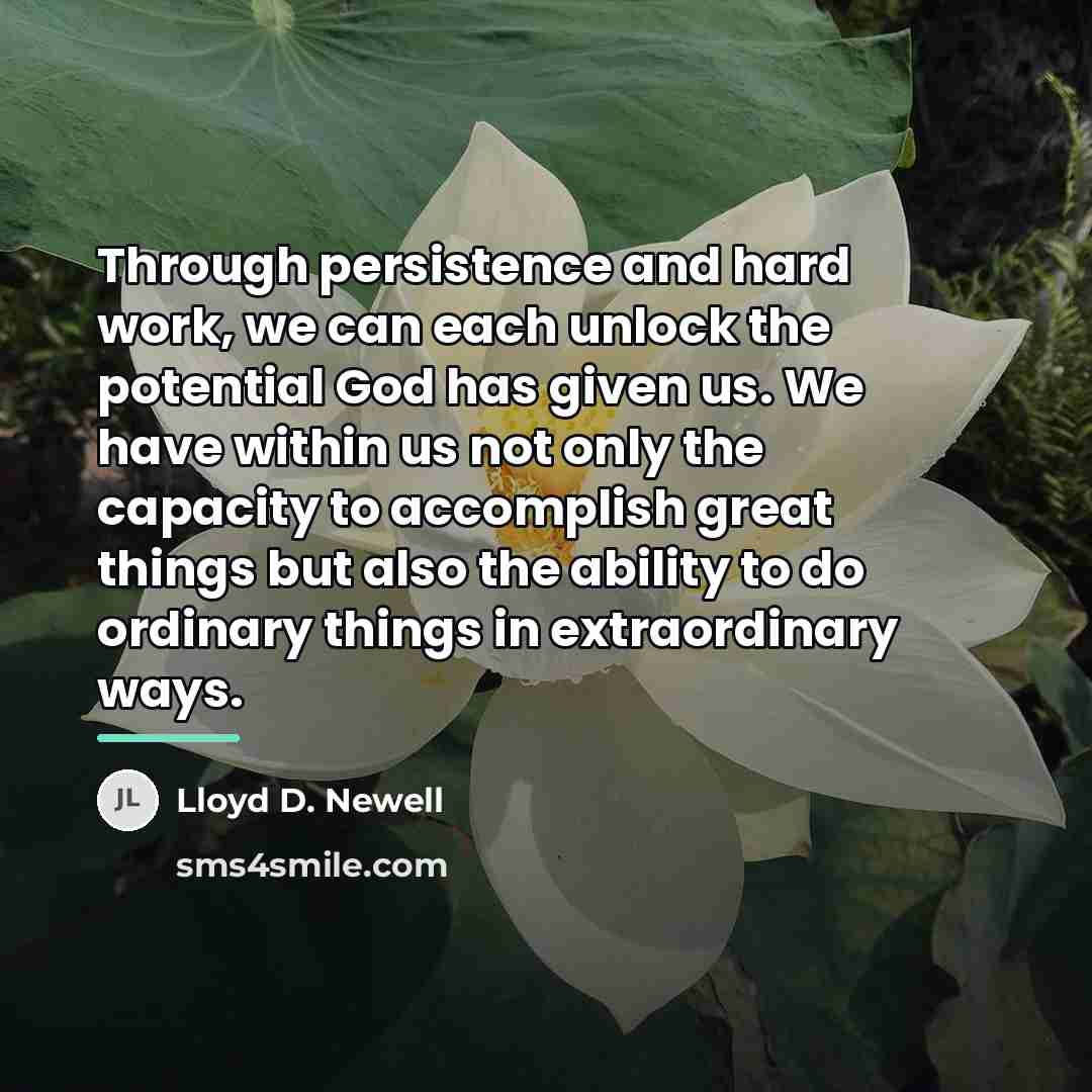 “Through persistence and hard work, we can each unlock the…” quote by Lloyd D. Newell