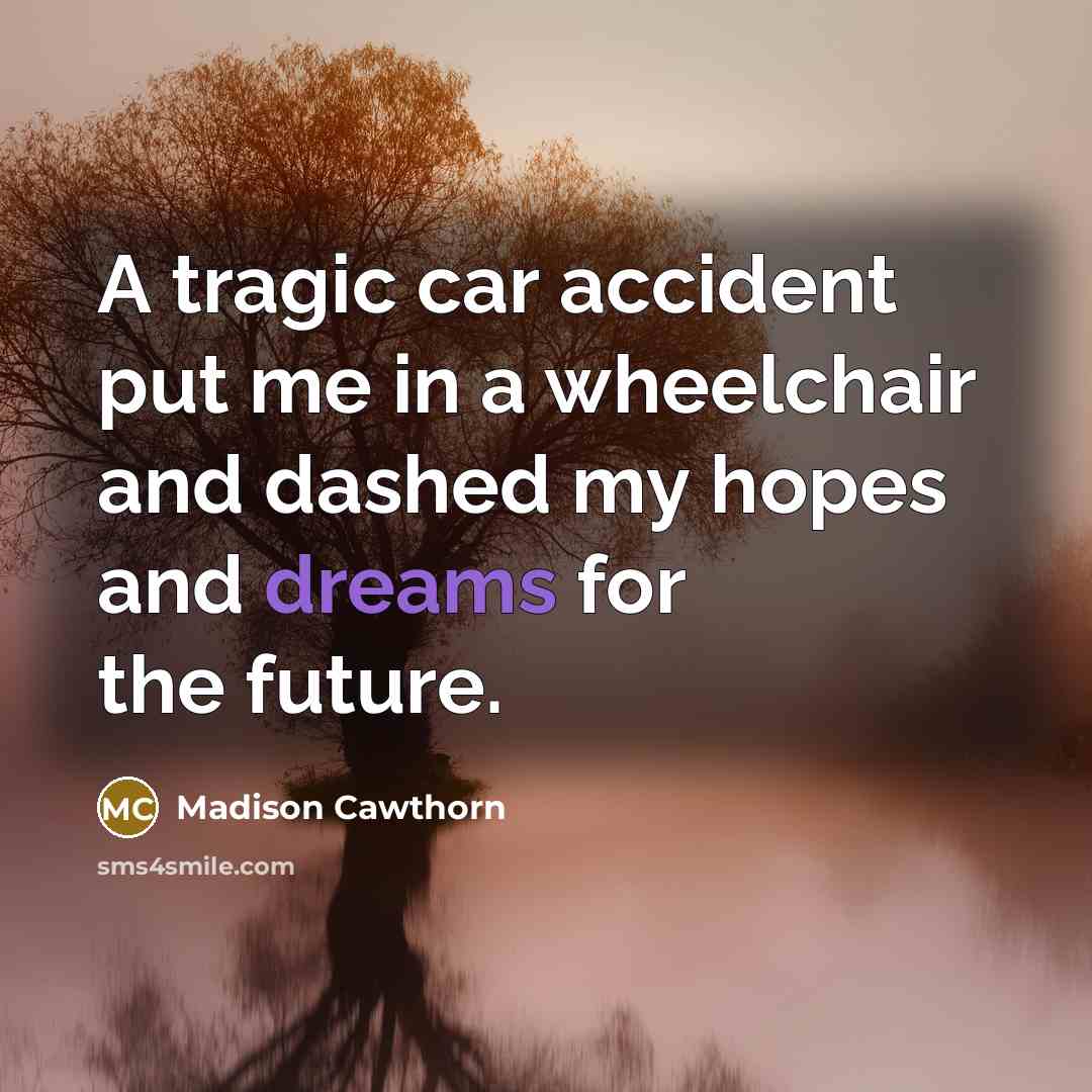 “A tragic car accident put me in a wheelchair and…” quote by Madison Cawthorn