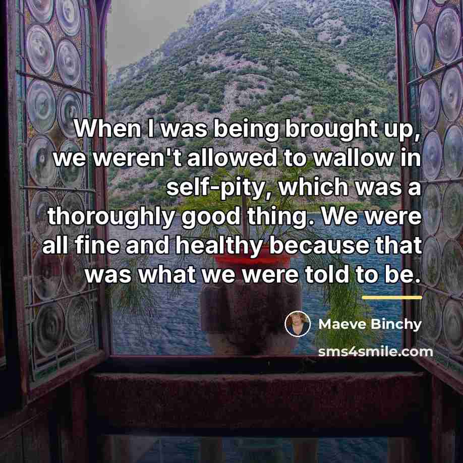 “When I was being brought up, we weren't allowed to…” quote by Maeve Binchy