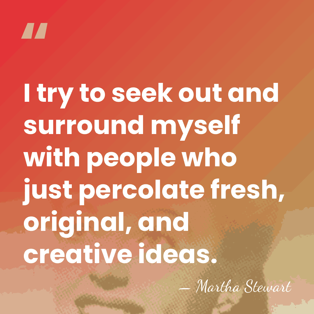 I try to seek out and surround myself with people who just&hellip; - Martha Stewart