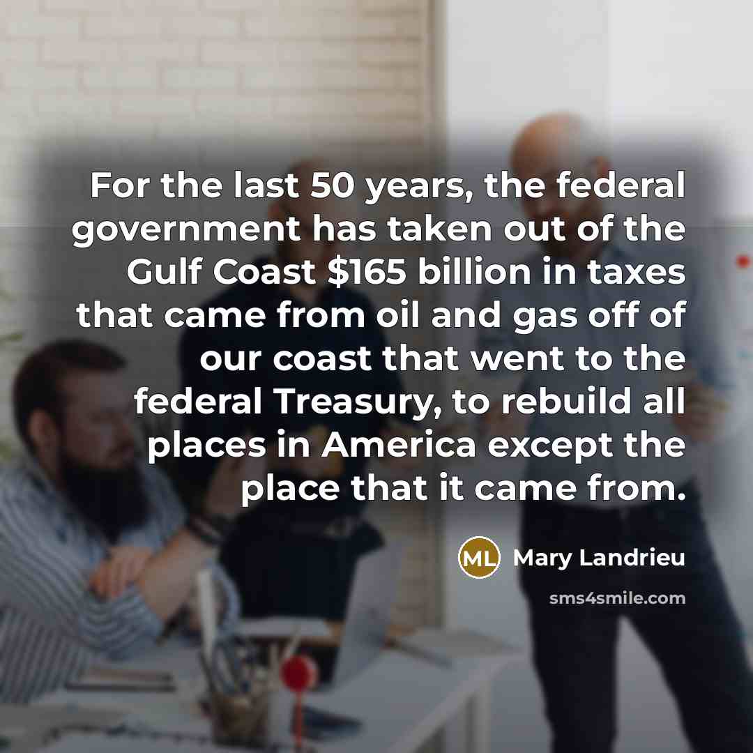 “For the last 50 years, the federal government has taken…” quote by Mary Landrieu
