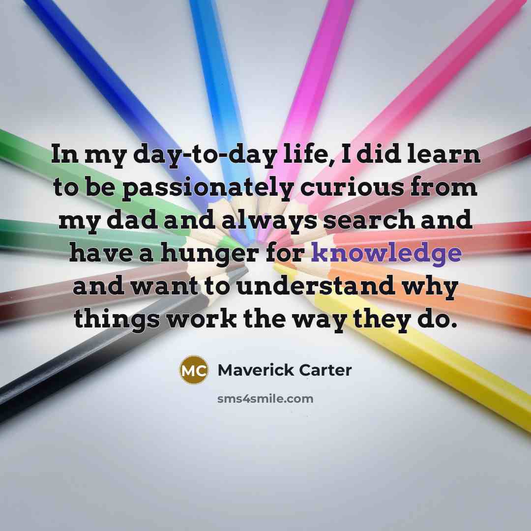 “In my day-to-day life, I did learn to be passionately…” quote by Maverick Carter