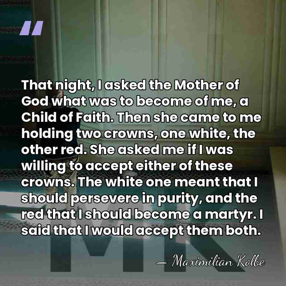 That night, I asked the Mother of God what was to become&hellip; - Maximilian Kolbe